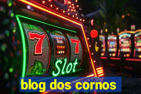 blog dos cornos